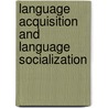 Language Acquisition And Language Socialization door Onbekend