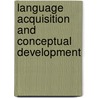 Language Acquisition and Conceptual Development door Stephen C. Levinson