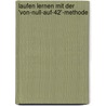 Laufen lernen mit der 'Von-null-auf-42'-Methode by Rolf Schlenker