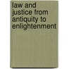 Law and Justice from Antiquity to Enlightenment door Robert W. Shaffern
