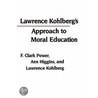 Lawrence Kohlberg's Approach To Moral Education door Power