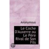 Le Coche D'Auxerre Ou Le Pere Rival De Son Fils door Onbekend
