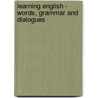 Learning English - Words, Grammar and Dialogues door Brigitte Penzenstadler