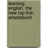 Learning English. The New Top Line. Arbeitsbuch door Onbekend