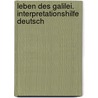Leben des Galilei. Interpretationshilfe Deutsch by Bertold Brecht