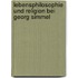 Lebensphilosophie und Religion bei Georg Simmel