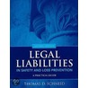 Legal Liabilities In Safety And Loss Prevention by Thomas D. Schneid