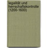 Legalität und Herrschaftskontrolle (1200-1600) by Moritz Isenmann