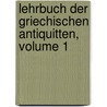 Lehrbuch Der Griechischen Antiquitten, Volume 1 door Karl Friedrich Hermann