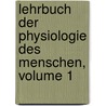 Lehrbuch Der Physiologie Des Menschen, Volume 1 by Gustave Von Bunge