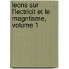 Leons Sur L'Lectricit Et Le Magntisme, Volume 1 door Leuthre Lie Nicolas Mascart