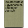 Lernstandstest 3 Gymnasium. Arbeitsheft Deutsch by Unknown