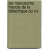 Les Manuscrits Franois de La Bibliothque Du Roi door Paulin Paris
