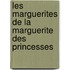 Les Marguerites de La Marguerite Des Princesses