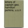 Letters Of Captain Geo. Hamilton Perkins, U.S.N door Commodore George