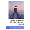 Letters Of Prosper Merimee To Panizzi, Volume I door Prosper Merimee
