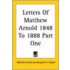 Letters of Matthew Arnold 1848 to 1888 Part One
