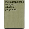 Lexikographische Beitrge Zu Rabelais' Gargantua door Adolf Klett