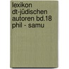 Lexikon Dt-Jüdischen Autoren Bd.18 Phil - Samu door Onbekend