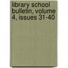 Library School Bulletin, Volume 4, Issues 31-40 door York University of t