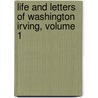 Life And Letters Of Washington Irving, Volume 1 by Pierre Munroe Irving