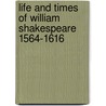 Life And Times Of William Shakespeare 1564-1616 by Hildegard Hammerschmidt-Hummel