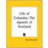 Life Of Columba: The Apostle Of Scotland (1834)