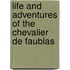 Life and Adventures of the Chevalier de Faublas