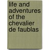 Life and Adventures of the Chevalier de Faublas door Jean-Baptiste Louvet De Coubray