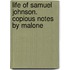 Life of Samuel Johnson. Copious Notes by Malone