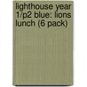 Lighthouse Year 1/P2 Blue: Lions Lunch (6 Pack) by S. Calcutt