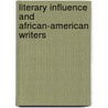Literary Influence and African-American Writers door Tracy Mishkin