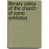 Literary Policy of the Church of Rome Exhibited