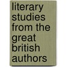 Literary Studies From The Great British Authors door Horace Hills Morgan