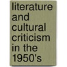 Literature and Cultural Criticism in the 1950's door Susan Brook