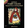 Little Fairy Tales Stained Glass Colouring Book by John Green