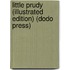 Little Prudy (Illustrated Edition) (Dodo Press)