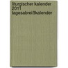 Liturgischer Kalender 2011 Tagesabreißkalender door Onbekend