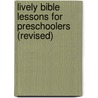 Lively Bible Lessons for Preschoolers (Revised) door Publishing Group