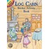 Log Cabin Sticker Activity Book [With Stickers]