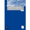 Logistik der Zukunft - Logistics for the Future by Unknown