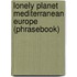 Lonely Planet Mediterranean Europe (Phrasebook)