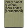 Lonely Planet Quechua (Peru Andes) (Phrasebook) door Serafin M. Coronel-Molina