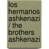 Los Hermanos Ashkenazi / The Brothers Ashkenazi by Israel Yehoshua Singer