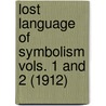 Lost Language Of Symbolism Vols. 1 And 2 (1912) by Harold Bayley