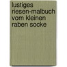 Lustiges Riesen-Malbuch vom kleinen Raben Socke door Onbekend