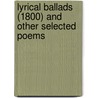 Lyrical Ballads (1800) And Other Selected Poems door William Wordsworth