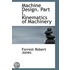 Machine Design. Part I. Kinematics Of Machinery