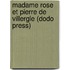 Madame Rose Et Pierre de Villergle (Dodo Press)