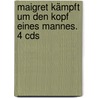 Maigret Kämpft Um Den Kopf Eines Mannes. 4 Cds door Georges Simenon